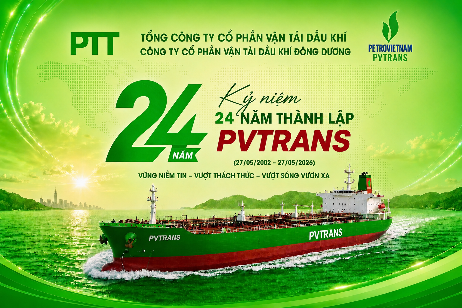 CHÀO MỪNG KỶ NIỆM 24 NĂM NGÀY THÀNH LẬP TỔNG CÔNG TY CP VẬN TẢI DẦU KHÍ (27/5/2002-27/5/2026)