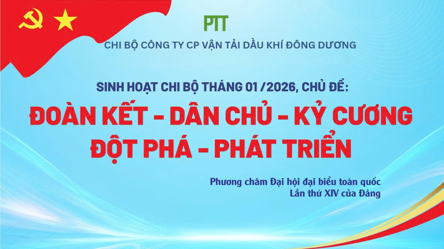 CHI BỘ CÔNG TY CP VẬN TẢI DẦU KHÍ ĐÔNG DƯƠNG TỔ CHỨC SINH HOẠT CHI BỘ THÁNG 01/2026