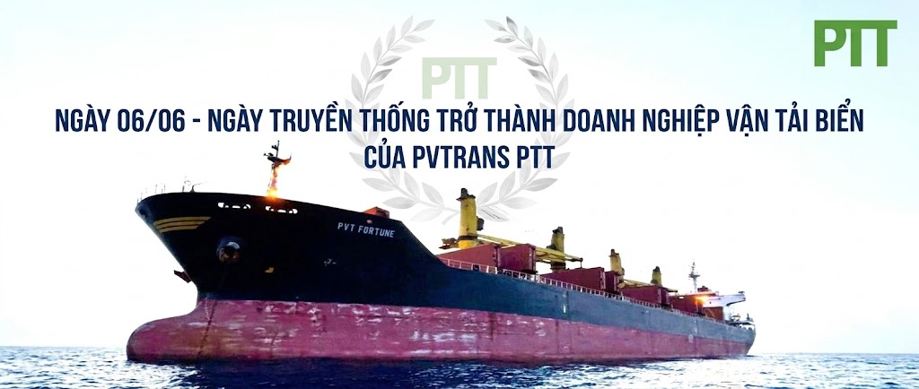 NGÀY 06/06 - NGÀY TRUYỀN THỐNG TRỞ THÀNH DOANH NGHIỆP VẬN TẢI BIỂN CỦA PVTRANS PTT