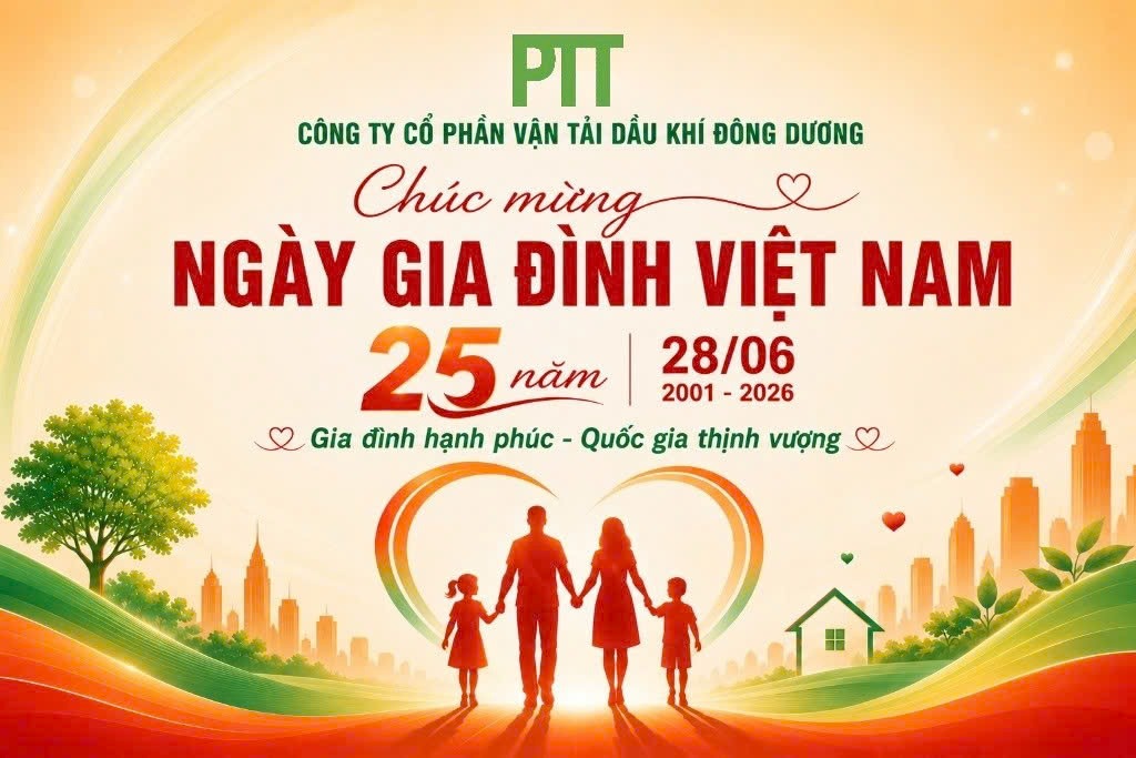 THÔNG ĐIỆP GỬI TỚI TẬP THỂ LĐ CBNV CÔNG TY CP VẬN TẢI DẦU KHÍ ĐÔNG DƯƠNG NHÂN DỊP NGÀY GIA ĐÌNH VIỆT NAM 28/06